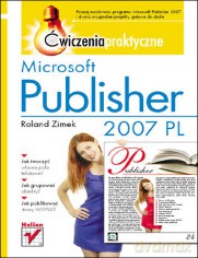 Microsoft Publisher 2007 PL. Ćwiczenia praktyczne [KSIĄŻKA]