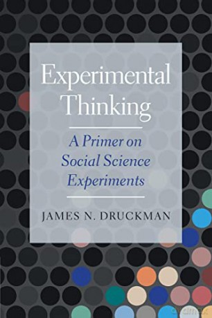 Experimental Thinking: A Primer on Social Science Experiments - James N. Druckman [KSIĄŻKA]