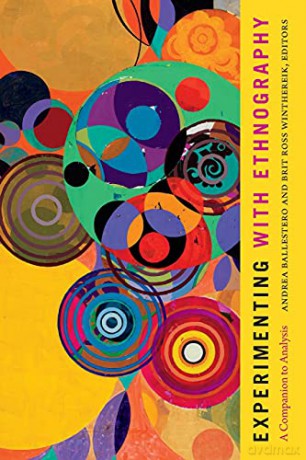 Experimenting with Ethnography: A Companion to Analysis (Experimental Futures) - Brit Ross Winthereik [KSIĄŻKA]