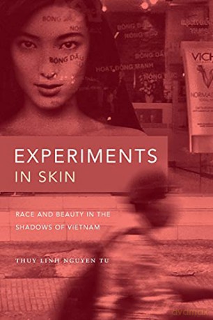 Experiments in Skin: Race and Beauty in the Shadows of Vietnam - Thuy Linh Nguyen Tu [KSIĄŻKA]