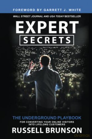 Expert Secrets: The Underground Playbook for Converting Your Online Visitors into Lifelong Customers - Russell Brunson [KSIĄŻKA]
