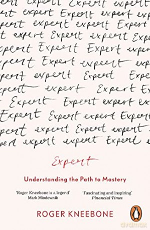 Expert: Understanding the Path to Mastery - Roger Kneebone [KSIĄŻKA]