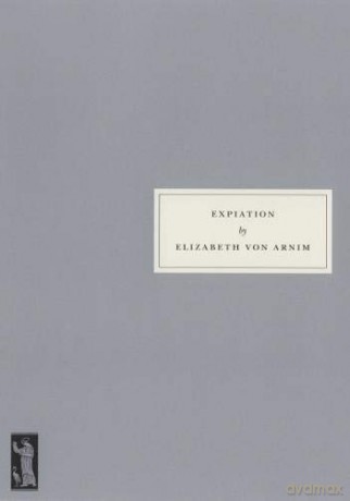 Expiation - Elizabeth Von Arnim [KSIĄŻKA]