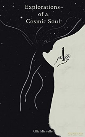 Explorations of a Cosmic Soul - Allie Michelle [KSIĄŻKA]