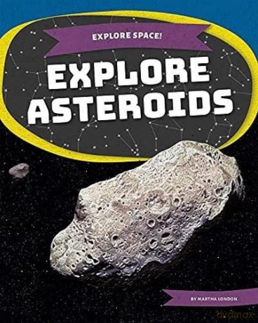 Explore Asteroids (Explore Space!) - Martha London [KSIĄŻKA]