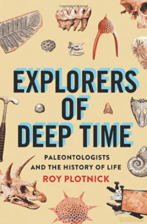 Explorers of Deep Time: Paleontologists and the History of Life - Roy Plotnick [KSIĄŻKA]