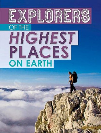 Explorers of the Highest Places on Earth (Extreme Explorers) - Peter Mavrikis [KSIĄŻKA]