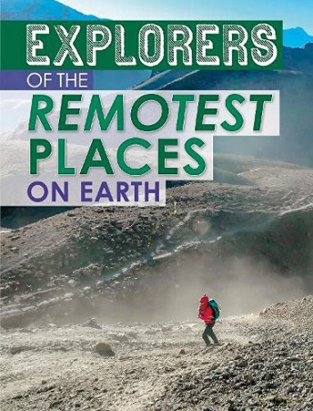 Explorers of the Remotest Places on Earth (Extreme Explorers) - Nel Yomtov [KSIĄŻKA]