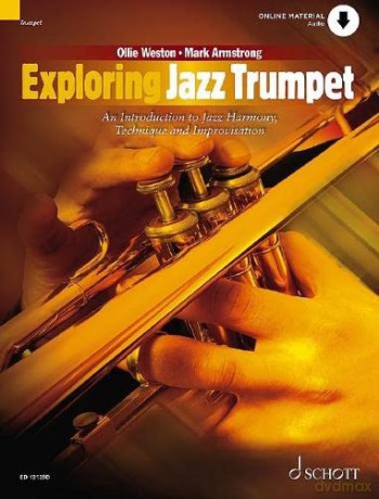Exploring Jazz Trumpet - An Introduction to Jazz Harmony, Technique and Improvisation - Trumpet Sheet Music with Audio Download - Schott Pop-Styles Series - Schott Music (ED 13139D) - Ollie Weston [KSIĄŻKA]