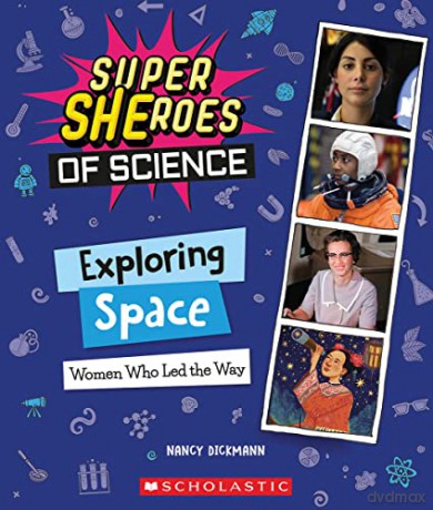 Exploring Space: Women Who Led the Way (Super Sheroes of Science) - Nancy Dickmann [KSIĄŻKA]