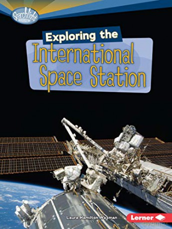 Exploring the International Space Station (Searchlight Space) - Deborah Kops [KSIĄŻKA]