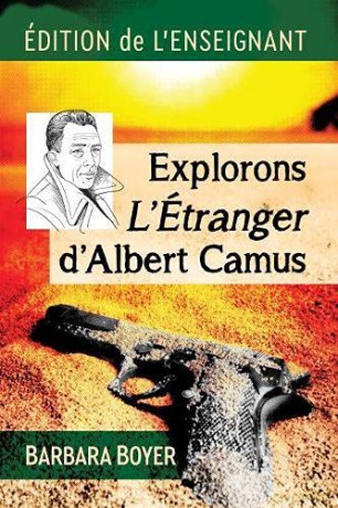 Explorons L'Etranger d'Albert Camus: Edition de l'enseignant - Barbara Boyer [KSIĄŻKA]