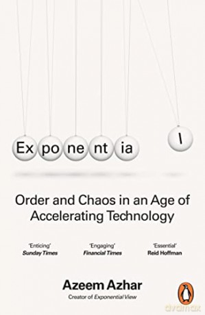 Exponential: Order and Chaos in an Age of Accelerating Technology - Azeem Azhar [KSIĄŻKA]