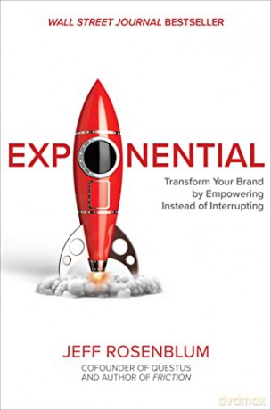 Exponential: Transform Your Brand by Empowering Instead of Interrupting - Jeff Rosenblum [KSIĄŻKA]