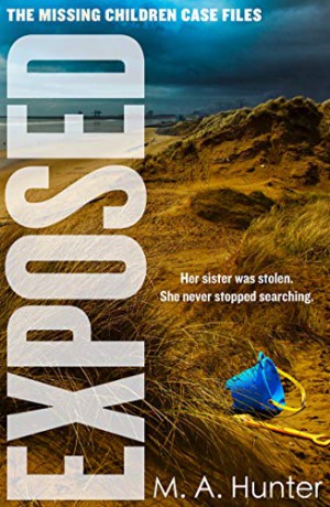 Exposed: The final thrilling instalment in the most gripping new crime thriller series of 2021: Book 6 (The Missing Children Case Files) - M. A. Hunter [KSIĄŻKA]