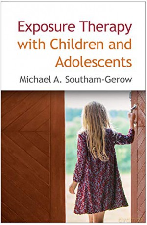 Exposure Therapy with Children and Adolescents - Michael A. Southam-Gerow [KSIĄŻKA]