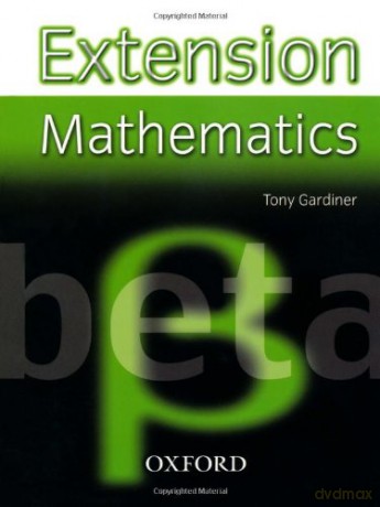 Extension Mathematics: Year 8: Beta - Tony Gardiner [KSIĄŻKA]