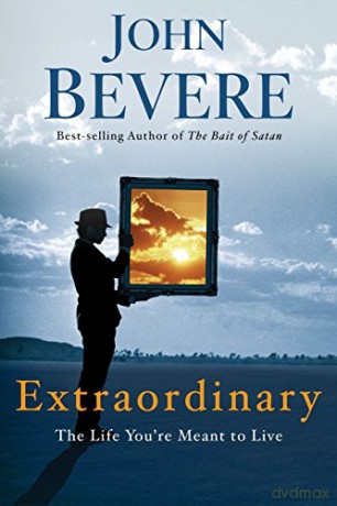 Extraordinary: The Life You're Meant to Live - John Bevere [KSIĄŻKA]