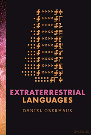 Extraterrestrial Languages (The MIT Press) - Daniel Oberhaus [KSIĄŻKA]