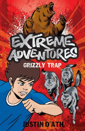 Extreme Adventures: Grizzly Trap - Justin D'Ath [KSIĄŻKA]