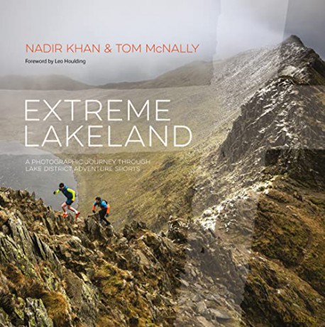 Extreme Lakeland: A photographic journey through Lake District adventure sports - Nadir Khan [KSIĄŻKA]
