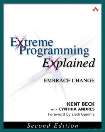 Extreme Programming Explained: Embrace Change - Kent Beck [KSIĄŻKA]