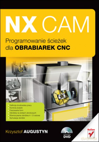 NX CAM. Programowanie ścieżek dla obrabiarek CNC [KSIĄŻKA]