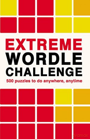 Extreme Wordle Challenge: 500 puzzles to do anywhere, anytime - Ivy Press [KSIĄŻKA]