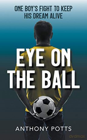 Eye on the Ball (Liam Osborne Series- Book 1) - Anthony Potts [KSIĄŻKA]