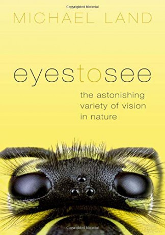 Eyes to See: The Astonishing Variety of Vision in Nature - Michael F. Land [KSIĄŻKA]