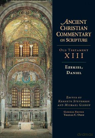 Ezekiel, Daniel: 13 (Ancient Christian Commentary on Scripture) - Kenneth Stevenson and Donald McCullough [KSIĄŻKA]