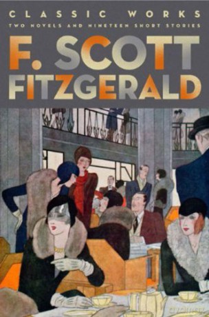 F. Scott Fitzgerald: Classic Works (Fall River Classics): Two Novels and Nineteen Short Stories - F. Scott Fitzgerald [KSIĄŻKA]