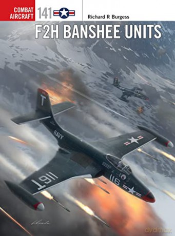 F2H Banshee Units (Combat Aircraft) - Rick Burgess [KSIĄŻKA]