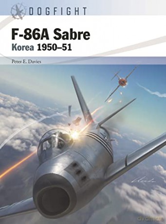 F-86A Sabre: Korea 1950-51 (Dogfight) - Peter E. Davies [KSIĄŻKA]