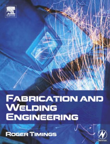 Fabrication and Welding Engineering - Roger Timings [KSIĄŻKA]