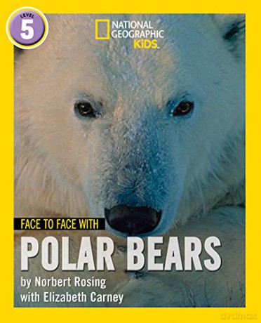 Face to Face with Polar Bears: Level 5 (National Geographic Readers) - Norbert Rosing [KSIĄŻKA]
