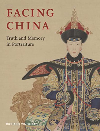 Facing China: Truth and Memory in Portraiture - Richard Vinograd [KSIĄŻKA]