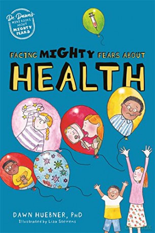 Facing Mighty Fears About Health (Dr. Dawn's Mini Books About Mighty Fears) - Dawn Huebner [KSIĄŻKA]