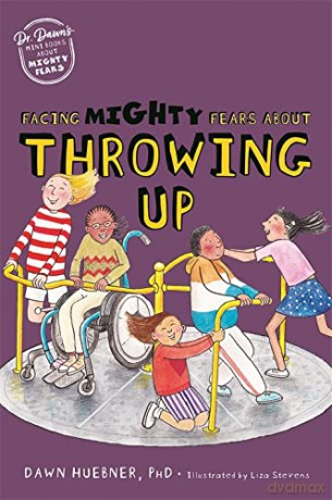 Facing Mighty Fears About Throwing Up (Dr. Dawn's Mini Books About Mighty Fears) - Dawn Huebner [KSIĄŻKA]