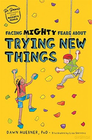 Facing Mighty Fears About Trying New Things (Dr. Dawn's Mini Books About Mighty Fears) - Dawn Huebner [KSIĄŻKA]