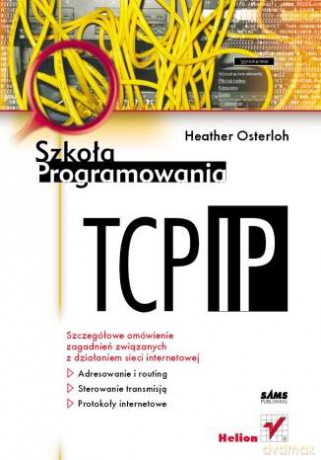 TCP/IP. Szkoła programowania [KSIĄŻKA]