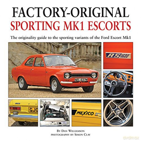 Factory-Original Sporting Mk1 Escorts - Dan Williamson [KSIĄŻKA]