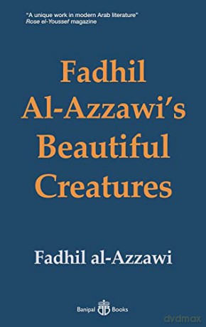 Fadhil Al-Azzawi's Beautiful Creatures - Fadhil Al-Azzawi [KSIĄŻKA]