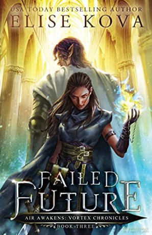 Failed Future (3) (Air Awakens: Vortex Chronicles) - Elise Kova [KSIĄŻKA]