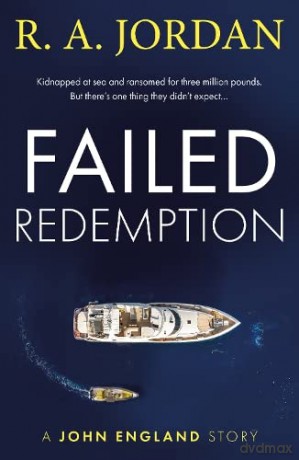 Failed Redemption: A John England Story - R A Jordan [KSIĄŻKA]
