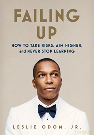 Failing Up: How to Take Risks, Aim Higher, and Never Stop Learning - Jr. Leslie Odom [KSIĄŻKA]