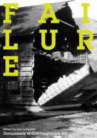 Failure (Documents of Contemporary Art) - Lisa Le Feuvre [KSIĄŻKA]