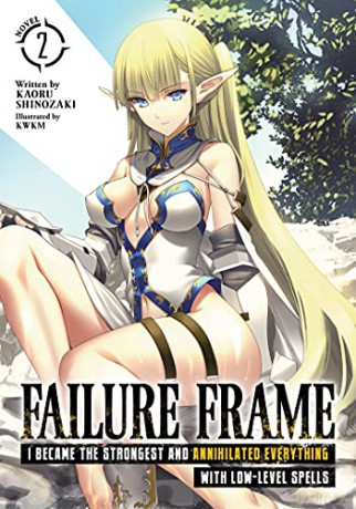 Failure Frame: I Became the Strongest and Annihilated Everything With Low-Level Spells (Light Novel) Vol. 2 - Shinozaki [KSIĄŻKA]