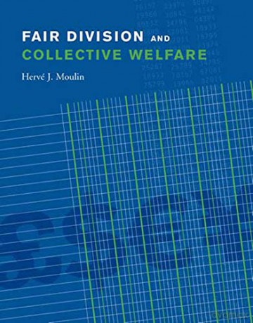 Fair Division and Collective Welfare (The MIT Press) - Herve J Moulin [KSIĄŻKA]