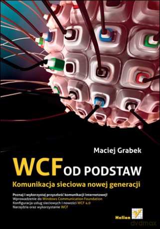 WCF od podstaw. Komunikacja sieciowa nowej generacji [KSIĄŻKA]